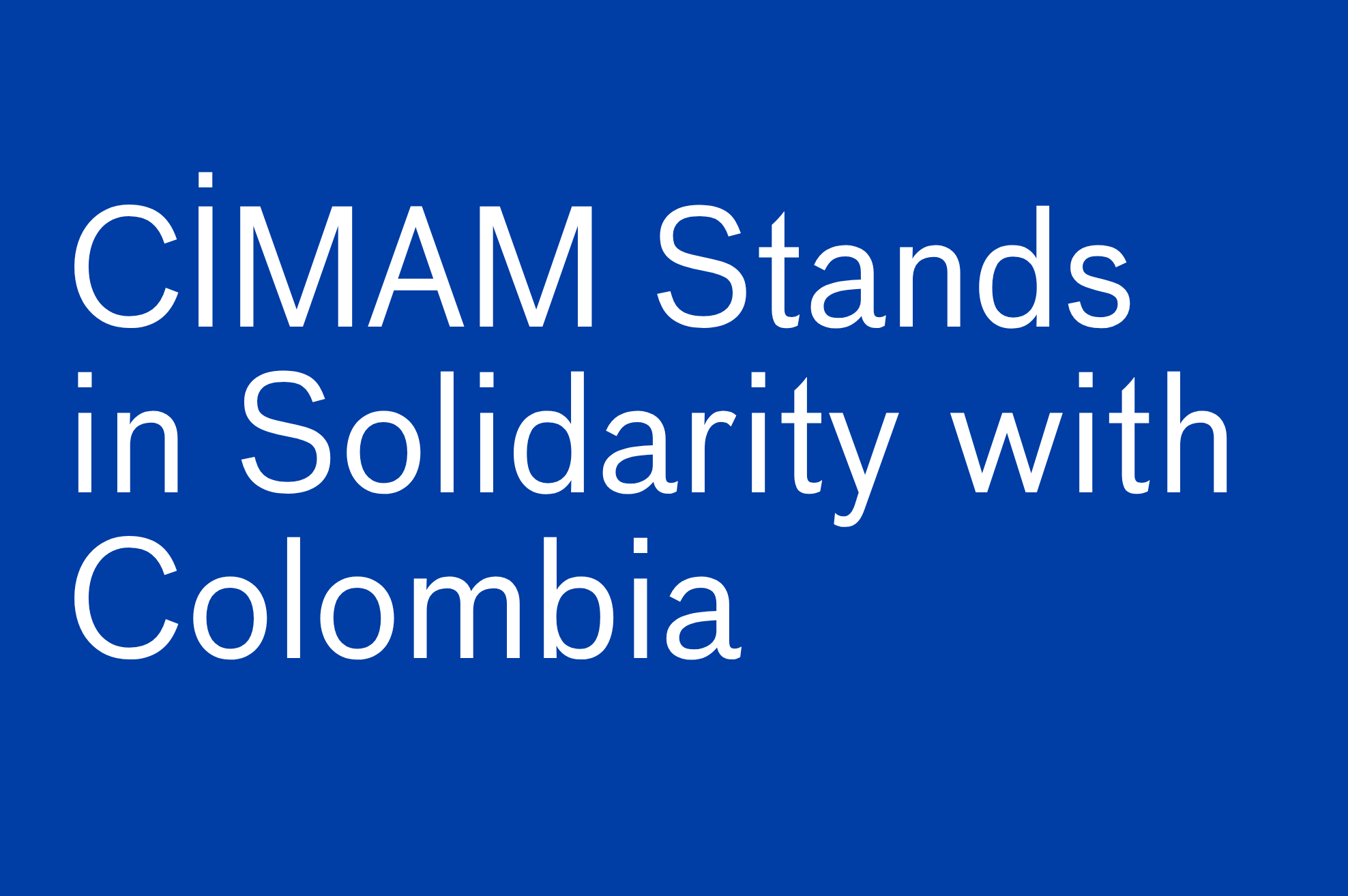 CIMAM Stands in Solisarity with Colombia
